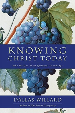 Dallas Willard - Knowing Christ Today: Why We Can Trust Spiritual Knowledge