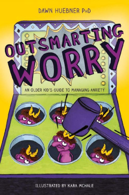 Dawn Huebner - Outsmarting Worry