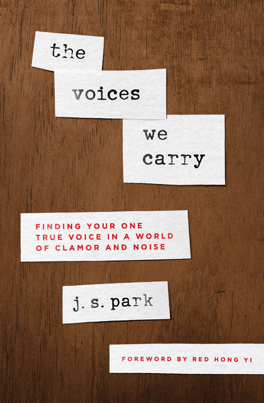Praise for The Voices We Carry In The Voices We Carry J S Park identifies - photo 1