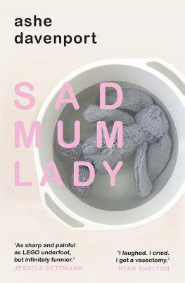 Ashe Davenport - Sad Mum Lady