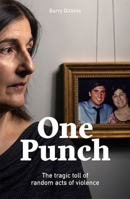 Barry Dickins - One Punch: The Tragic Toll of Random Acts of Violence