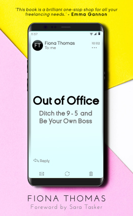 Fiona Thomas Out of Office: Ditch the 9-5 and Be Your Own Boss
