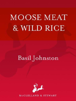 Basil Johnston - Moose Meat and Wild Rice: Ojibway Tales