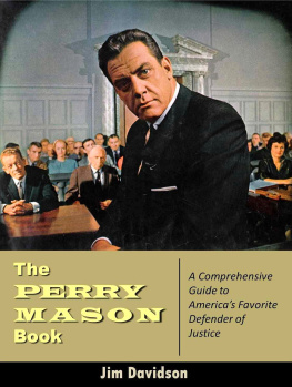 Jim Davidson The Perry Mason Book: A Comprehensive Guide to Americas Favorite Defender of Justice