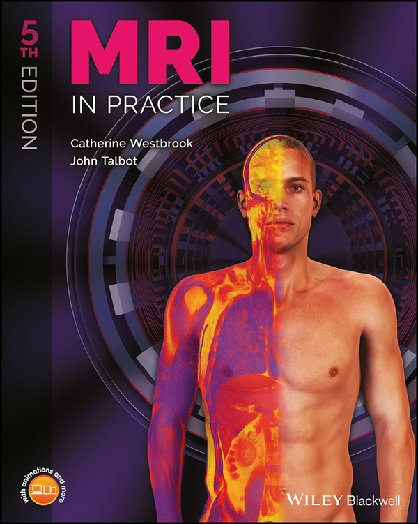 MRI in Practice Fifth Edition Catherine Westbrook EdD MSc FHEA PgC - photo 1