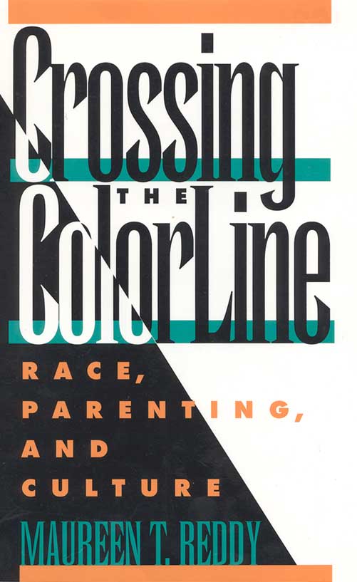 title Crossing the Color Line Race Parenting and Culture author - photo 1