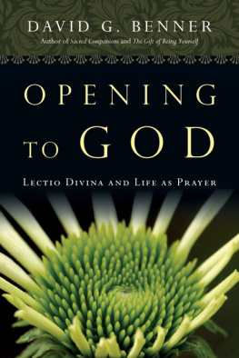 David G. Benner Opening to God: Lectio Divina and Life as Prayer