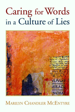 Marilyn Chandler McEntyre - Caring for Words in a Culture of Lies