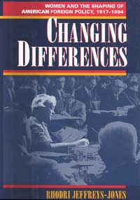 title Changing Differences Women and the Shaping of American Foreign - photo 1