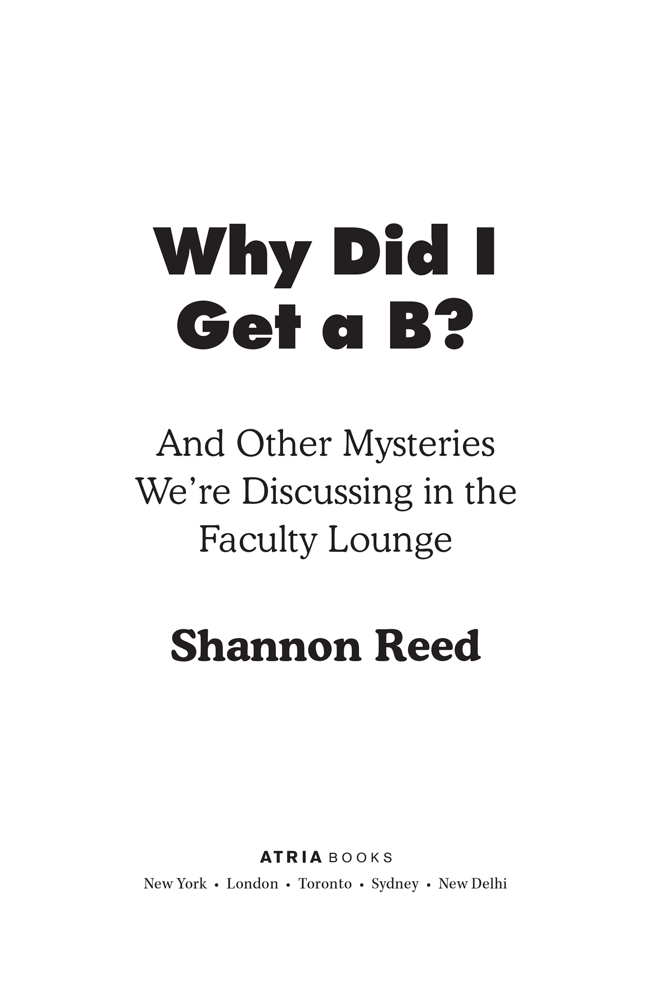 Why Did I Get a B And Other Mysteries Were Discussing in the Faculty Lounge - image 2