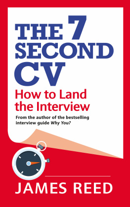 James Reed - The 7 Second CV: How to Land the Interview