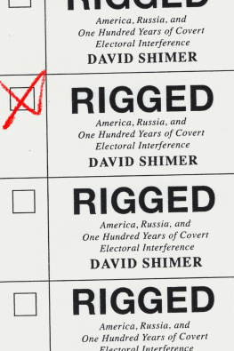 David Shimer - Rigged: America, Russia, and One Hundred Years of Covert Electoral Interference