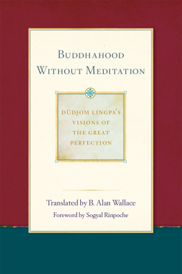 Dudjom Lingpa - Buddhahood without Meditation: Dudjom Lingpa’s Visions of the Great Perfection