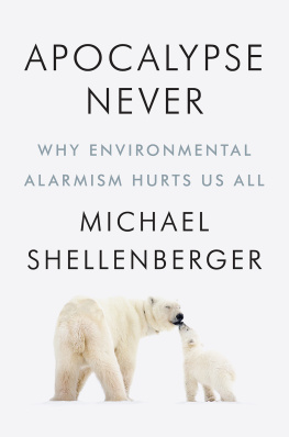 Michael Shellenberger - Apocalypse Never: Why Environmental Alarmism Hurts Us All