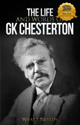 Wyatt North - The Life and Words of GK Chesterton