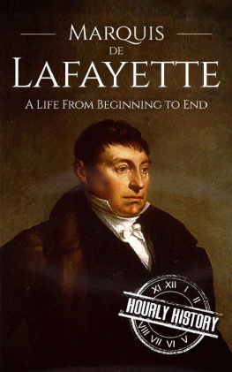 Hourly History Marquis de Lafayette: A Life From Beginning to End