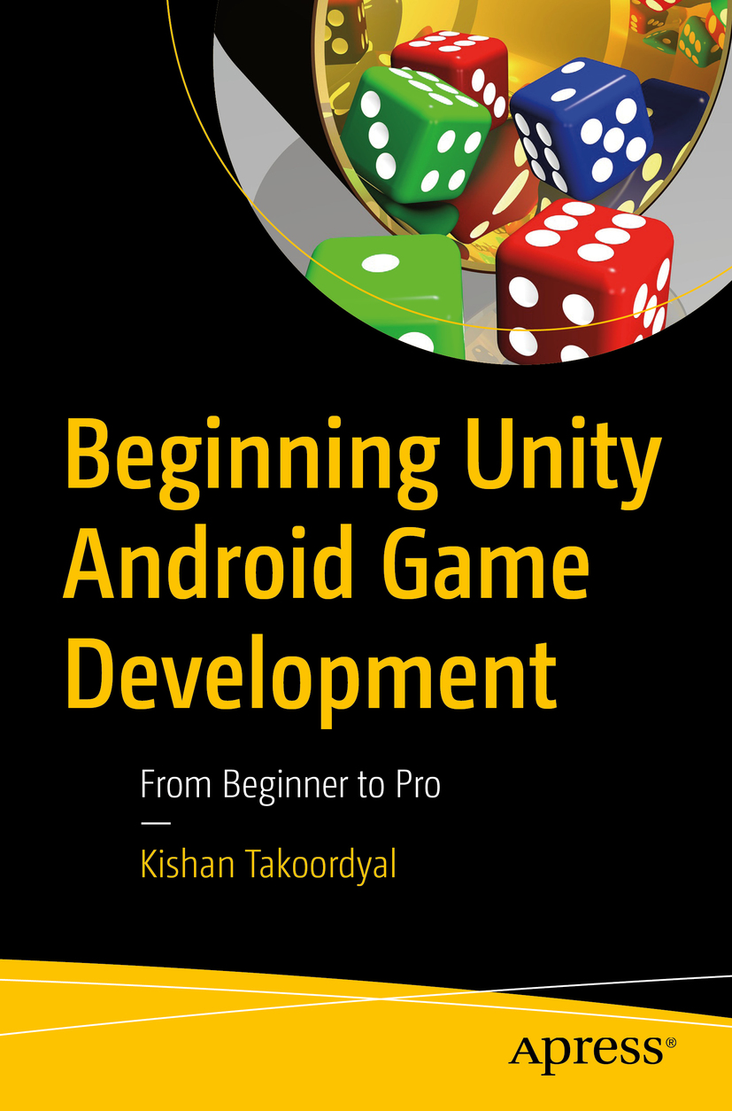 Kishan Takoordyal Beginning Unity Android Game Development From Beginner to - photo 1