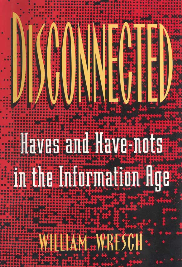 title Disconnected Haves and Have-nots in the Information Age author - photo 1