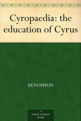 Xenophon - Cyropaedia: the education of Cyrus