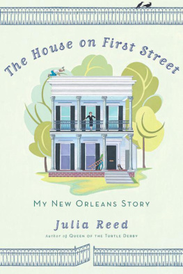 Julia Reed - The House on First Street: My New Orleans Story