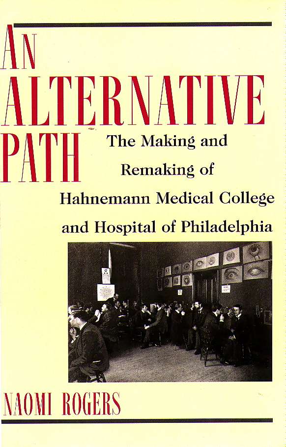 An Alternative Path The Making and Remaking of Hahnemann Medical College - photo 1