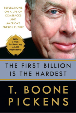 T. Boone Pickens The First Billion Is the Hardest: Reflections on a Life of Comebacks and Americas Energy Future