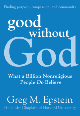 Greg Epstein - Good Without God: What a Billion Nonreligious People Do Believe