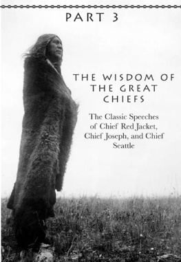 Kent Nerburn The Wisdom of the Native Americans: Including The Soul of an Indian and Other Writings of Ohiyesa and the Great Speeches of Chief Red Jacket, Chief Joseph, and Chief Seattle