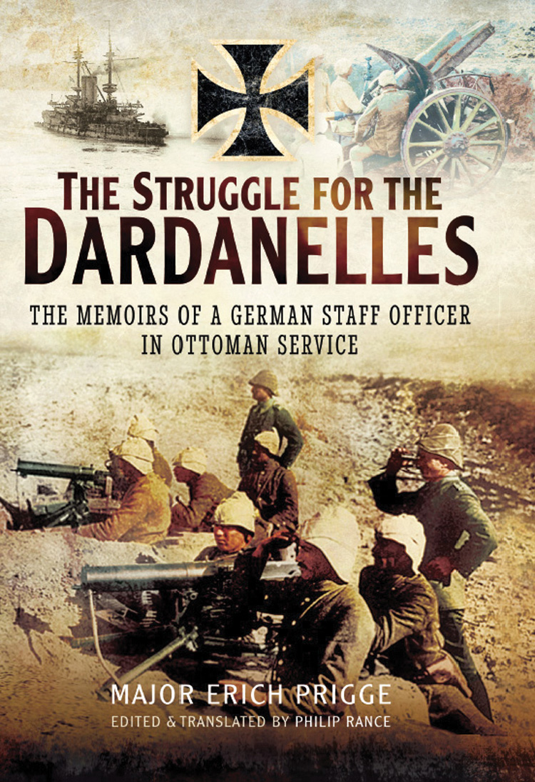 THE STRUGGLE FOR THE DARDANELLES THE STRUGGLE FOR THE DARDANELLES THE MEMOIRS - photo 1