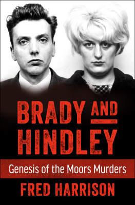 Fred Harrison - Brady and Hindley: Genesis of the Moors Murders