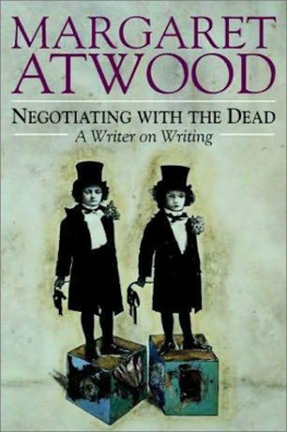Margaret Atwood - Negotiating with the Dead