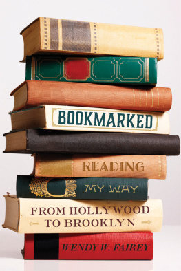 Wendy W. Fairey Bookmarked: Reading My Way from Hollywood to Brooklyn