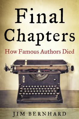 Jim Bernhard - Final Chapters: How Famous Authors Died