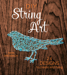 Jesse Dresbach DIY String Art: 24 Designs to Create and Hang