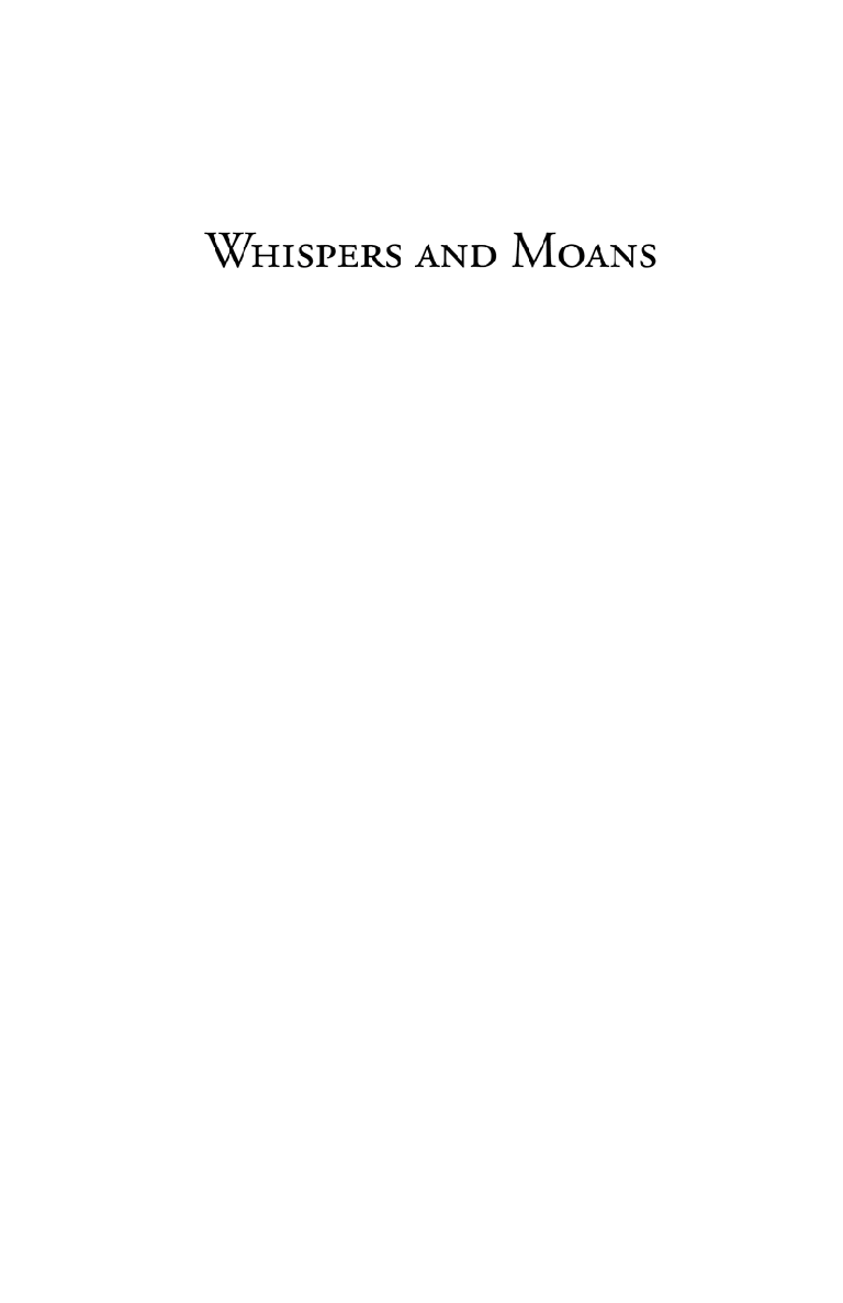 Whispers and Moans eBook ISBN 978-988-19003-6-4 Published by Blacksmith - photo 1