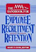 title The AMA Handbook for Employee Recruitment and Retention author - photo 1