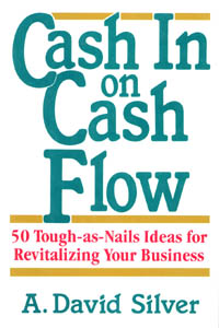 title Cash in On Cash Flow 50 Tough-as-nails Ideas for Revitalizing Your - photo 1