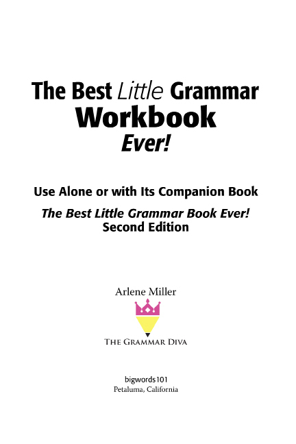 More books by Arlene Miller The Grammar Diva The Best Little Grammar Book - photo 1