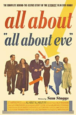 Sam Staggs All About All About Eve: The Complete Behind-The-Scenes Story of the Bitchiest Film Ever Made!