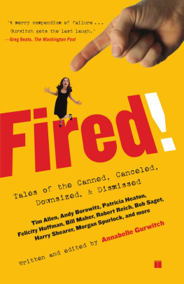 Annabelle Gurwitch - Fired!: Tales of the Canned, Canceled, Downsized, and Dismissed