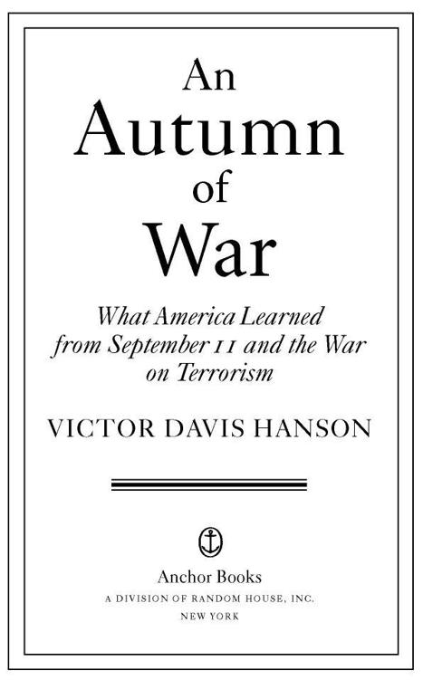 Table of Contents VICTOR DAVIS HANSON An Autumn of War Victor Davis - photo 1