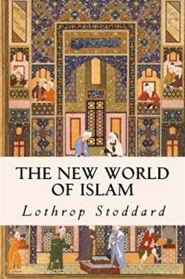 Lothrop Stoddard - The New World of Islam