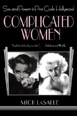 Mick LaSalle - Complicated Women: Sex and Power in Pre-Code Hollywood