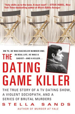 Stella Sands - The Dating Game Killer: The True Story of a TV Dating Show, a Violent Sociopath, and a Series of Brutal Murders