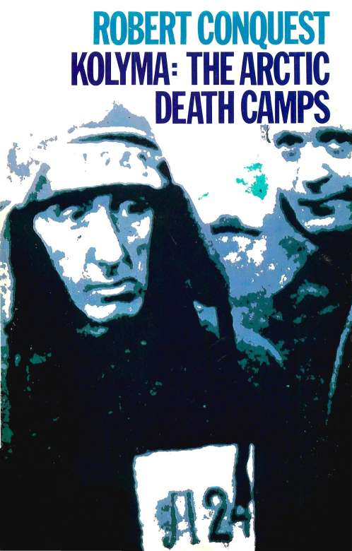 KOLYMA KOLYMA The Arctic Death Camps ROBERT CONQUEST OXFORD UNIVERSITY PRESS - photo 1