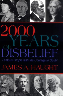 James A. Haught 2000 Years of Disbelief: Famous People with the Courage to Doubt