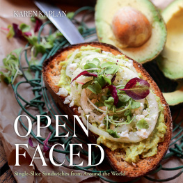 Karen Kaplan - Open Faced: Single-Slice Sandwiches from Around the World