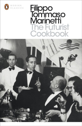 Filippo Tommaso Marinetti The Futurist Cookbook (Penguin Modern Classics)