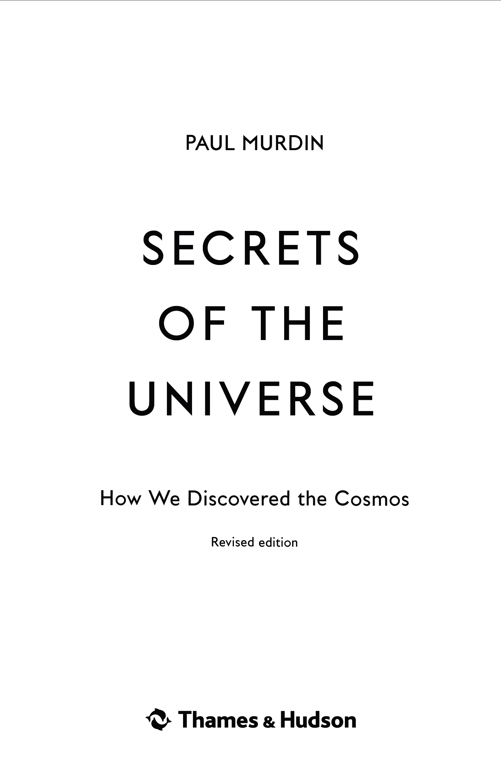 About the Author Paul Murdin OBE is the author of The Secret Lives of - photo 3