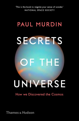 Paul Murdin Secrets of the Universe: How We Discovered the Cosmos